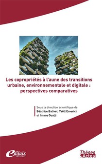 Les Coproprietes A L'aune Des Transitions Urbaine, Environnementale Et Digitale : Perspectives Comparatives 