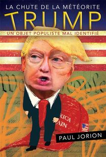 La Chute De La Meteorite Trump ; Un Objet Populiste Mal Identifie 
