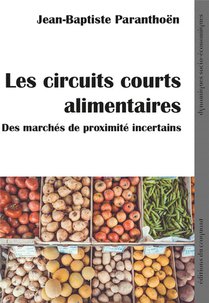 Les Circuits Courts Alimentaires : Des Marches De Proximite Incertains 