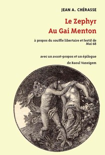 Le Zephyr Au Gai Manton : A Propos Du Souffle Libertaire Et Festif De Mai 68 
