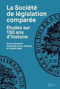 La Societe De Legislation Comparee : Etudes Sur 150 Ans D'histoire 