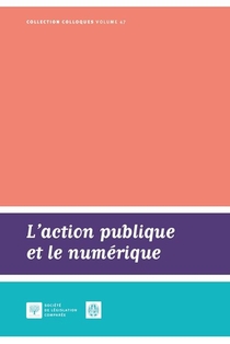 L'action Publique Et Le Numerique - Tome 47 