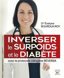 Inverser Le Surpoids Et Le Diabete Avec Le Protocole Cetogene Reversa 