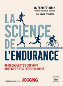 La Science De L'endurance : 40 Decouvertes Qui Vont Ameliorer Vos Performances 