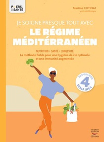 Je Soigne Presque Tout Avec Le Regime Mediterraneen : La Methode Fiable Pour Une Hygiene De Vie Optimale Et Une Immunite Augmentee 