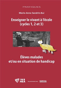 Enseigner Le Vivant A L'ecole : (cycles 1, 2 Et 3) 