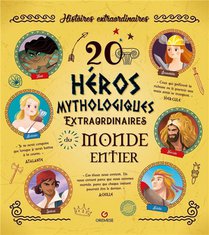 20 Heros Mythologiques Extraordinaires Du Monde Entier 