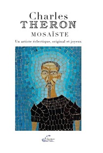 Charles Theron Mosaiste : Un Artiste Eclectique, Original Et Joyeux 