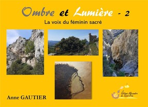 Ombre Et Lumiere T.2 : La Voix Du Feminin Sacre 