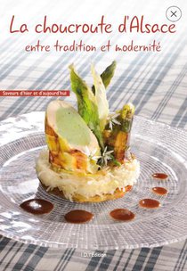 La Choucroute D'alsace Entre Tradition Et Modernite 