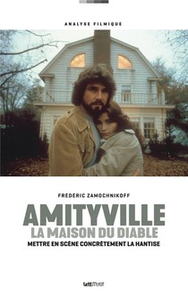 Amityville, La Maison Du Diable : Mettre En Scene Concretement La Hantise 