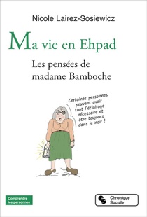 Ma Vie En Ehpad ; Les Pensees De Madame Bamboche 