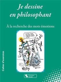 Je Dessine En Philosophant ; A La Recherche Des Mots Emotions 