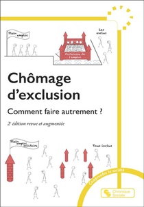 Chomage D'exclusion : Comment Faire Autrement ? (2e Edition) 