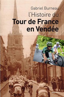 L'histoire Du Tour De France En Vendee 