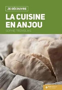 Je Decouvre : La Cuisine En Anjou 