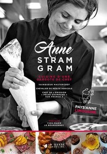 Anne Stram Gram ; Cuisine D'une Gargote De Chef 