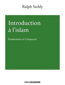 Introduction A L'islam ; Fondements Et Croyances 