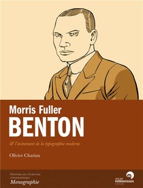 Morris Fuller Benton ; & L'avenement De La Typographie Moderne 