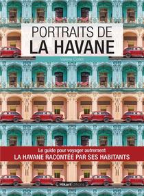 Portraits De La Havane ; La Havane Racontee Par Ses Habitants 