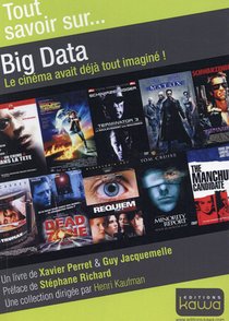 Tout Savoir Sur... ; Big Data ; Le Cinema Avait Deja Tout Imagine ! 