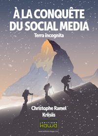 A La Conquete Du Social Media : Terra Incognita 