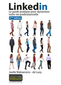 Tout Savoir Sur... ; Linkedin ; Le Guide Pratique Pour Dynamiser Votre Vie Professionnelle (2e Edition) 