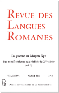 Revue Des Langues Romanes Tome 117 N 2 La Guerre Au Moyen Age. Des Motifs Epiques Aux Realites Du X 
