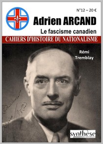 Adrien Arcand : Le Fascisme Canadien 