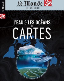 Le Monde / La Vie Hors-serie N.41 : Atlas : L'eau Et Les Oceans En Cartes 