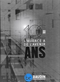 L'audace A De L'avenir, 100 Ans De Baudin Chateauneuf 