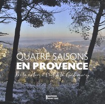 Quatre Saisons En Provence : De La Nature A L'art De La Cuisine 