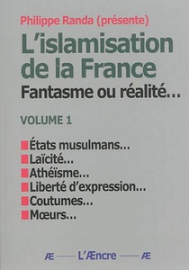 L'islamisation De La France : Fantasme Ou Realite... (volume 1) 