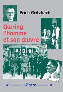Goering L'homme Et Son Oeuvre 