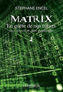 Matrix : En Quete De Nos Futurs 