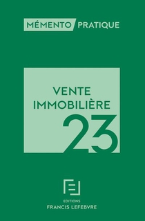 Memento Pratique ; Vente Immobiliere 2023 