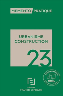Memento Pratique : Urbanisme Construction (edition 2023) 