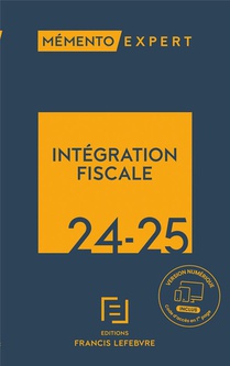 Memento Expert : Integration Fiscale (edition 2024/2025) 