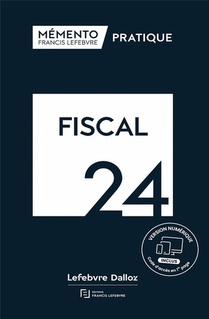 Memento Pratique : Fiscal (edition 2024) 