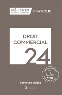 Memento Pratique : Droit Commercial (edition 2024) 