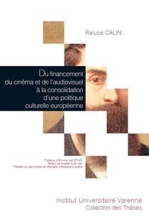 Du Financement Du Cinema Et De L'audiovisuel A La Consolidation D'une Politique Culturelle Europeenne 