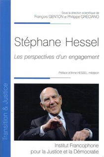Stephane Hessel ; Les Perspectives D'un Engagement 