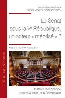Le Senat Sous La Ve Republique, Un Acteur "meprise" ? 