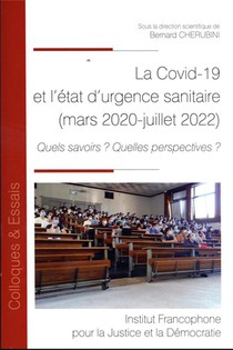 La Covid-19 Et L'etat D'urgence Sanitaire (mars 2020-juillet 2022) : Quels Savoirs ? Quelles Perspectives ? 
