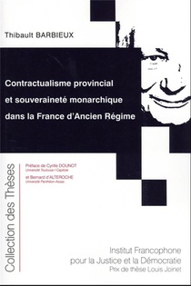 Contractualisme Provincial Et Souverainete Monarchique Dans La France D'ancien Regime 