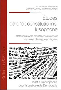 Etudes De Droit Constitutionnel Lusophone : Reflexions Sur Le Modele Constitutionnel Des Pays De Langue Portugaise 