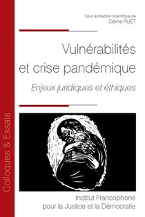 Vulneerabilites Et Crise Pandemique : Enjeux Juridiques Et Ethiques 
