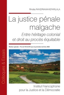 La Justice Penale Malgache : Entre Heritage Colonial Et Droit Au Proces Equitable 