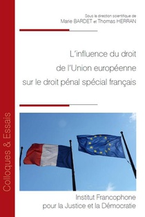 L'influence Du Droit De L'union Europeenne Sur Le Droit Penal Special Francais 