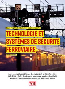Technologie Et Systemes De Securite Ferroviaire : Cours D'exploitation Technique Des Chemins De Fer 